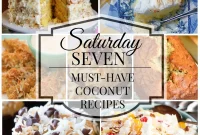 Saturday Seven: 7 Must-Try Coconut Recipes for Weekend Cooking
