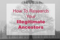 Tracing Ancestors Born Out of Wedlock: Research Tips and Records