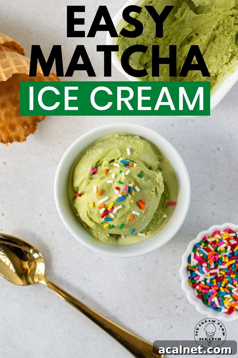 a small white bowl with a scoop of homemade matcha ice cream topped with rainbow sprinkles, viewed from above. Around the ice cream are waffle cones, a gold spoon, and a bowl of sprinkles. Text overlay says Easy Matcha Ice Cream