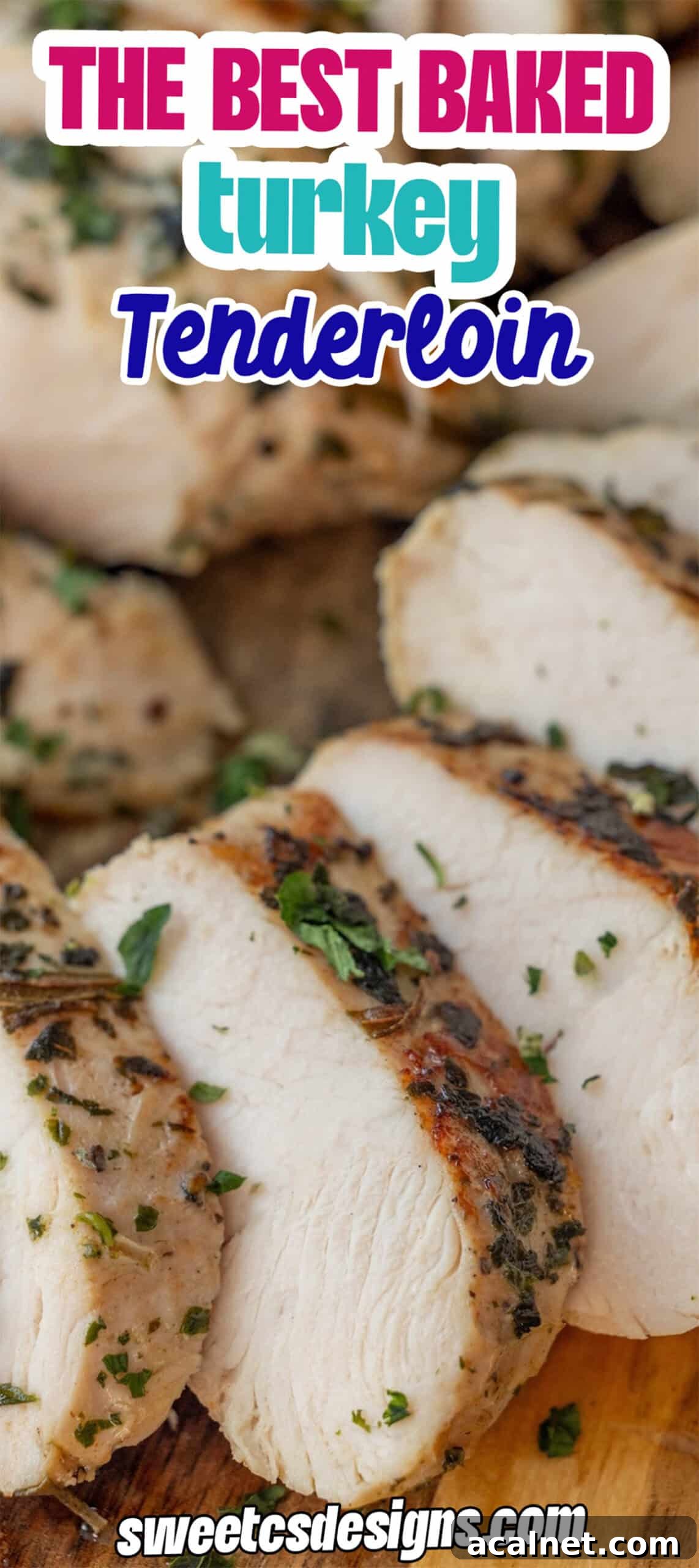 Sliced Baked Turkey Tenderloin garnished with herbs, displayed on a wooden surface. Text overlay reads "The Best Baked Turkey Tenderloin—an easy turkey recipe for any occasion."