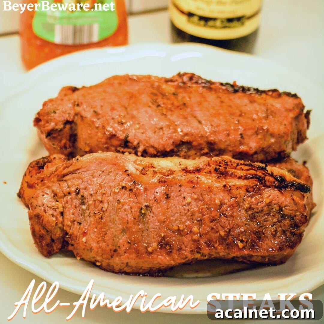 All-American Steaks require two simple ingredients of Italian dressing and Worcestershire sauce to form a marinade that does its job in 30 minutes and ready for a hot grill.